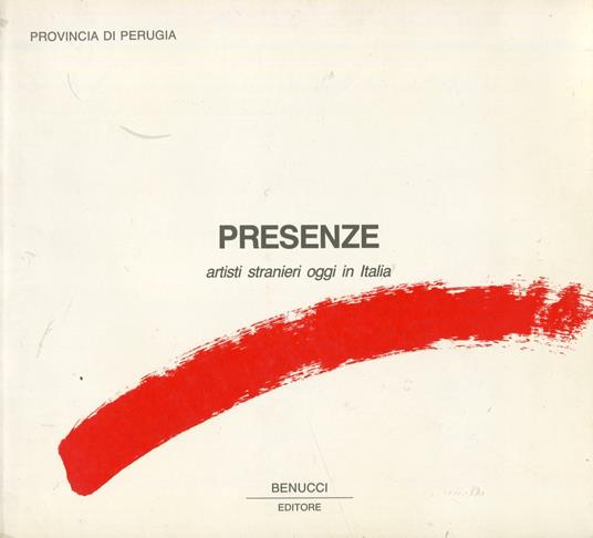 Presenze. Artisti stranieri oggi in Italia. 24 luglio - 25 agosto 1991 - copertina