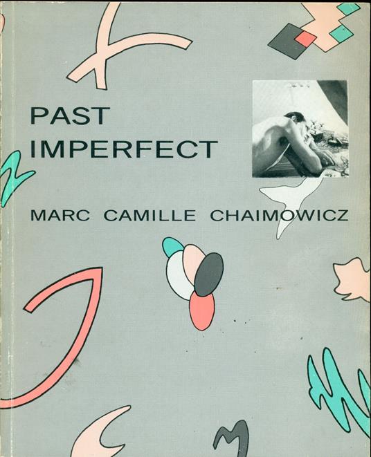 Marc Camille Chaimowicz. Past imperfect. 1972-1982 - copertina