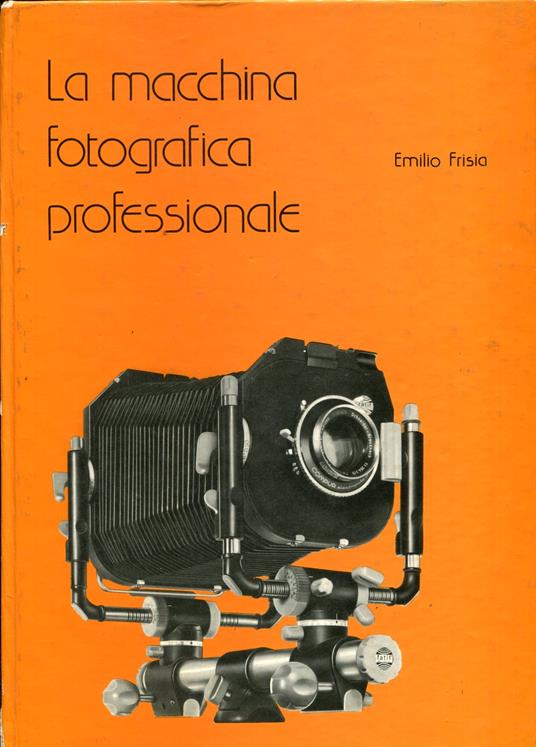 Uso della macchina fotografica professionale - Emilio Frisia - copertina