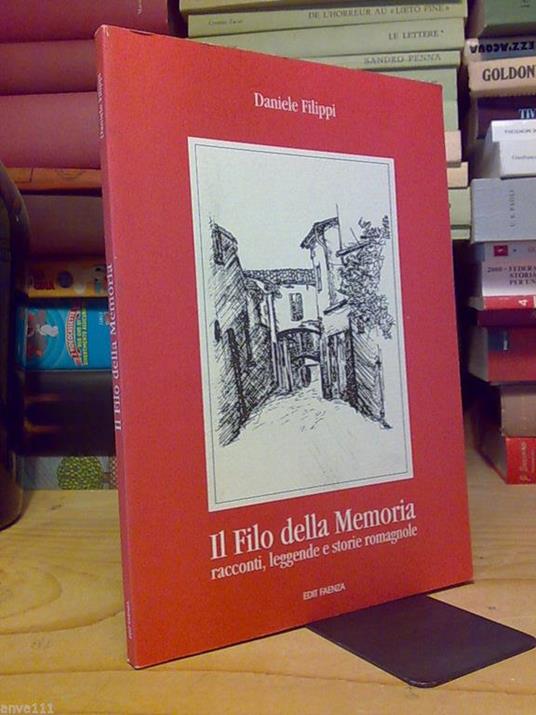 Il Il Filo Della Memoria / Racconti, Leggende E Storie Romagnole - 1999 - copertina