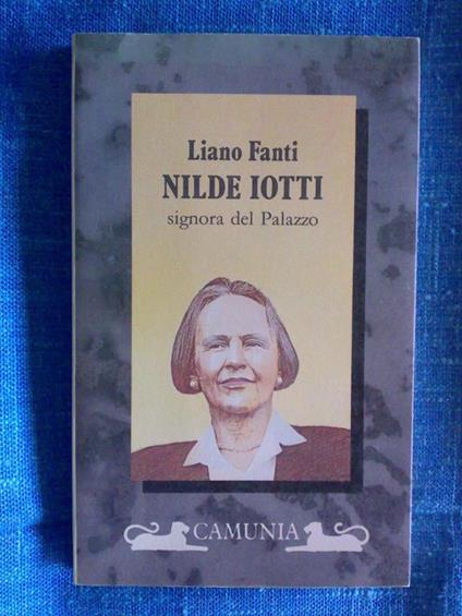 Liano Fanti - NILDE IOTTI Signora del Palazzo - 1991 - copertina