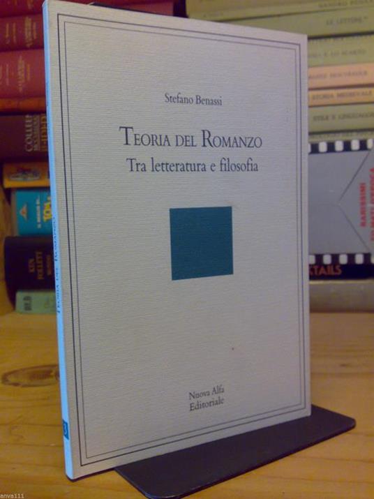 Stefano Benassi - TEORIA DEL ROMANZO / TRA LETTERATURA E FILOSOFIA - 1989 - copertina