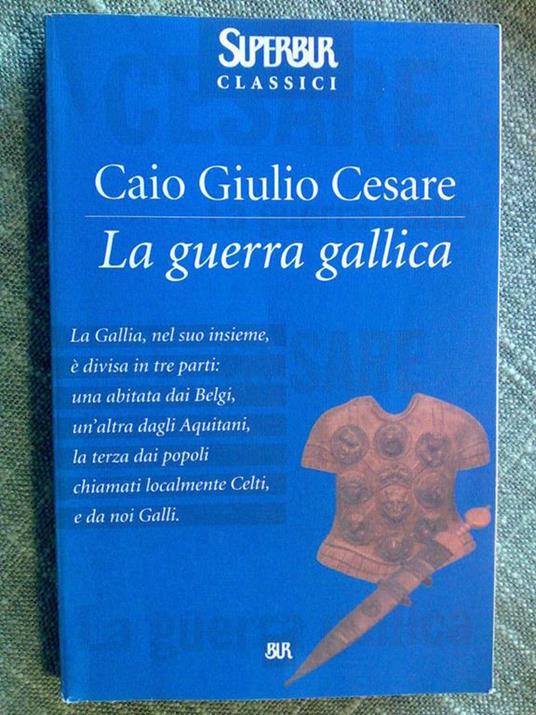 Caio Giulio Cesare - LA GUERRA GALLICA - 1999 - copertina