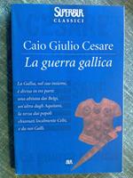 Caio Giulio Cesare - LA GUERRA GALLICA - 1999