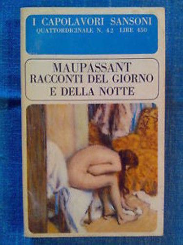 Maupassant - RACCONTI DEL GIORNO E DELLA NOTTE - 1966 - copertina
