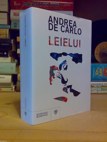 Andrea De Carlo - LEI E LUI - Bompiani 2010 - copertina