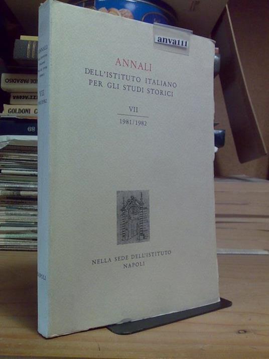 Annali Dell' Istituto Italiano Per Gli Studi Storici - Vii - 1981 / 1982 - copertina