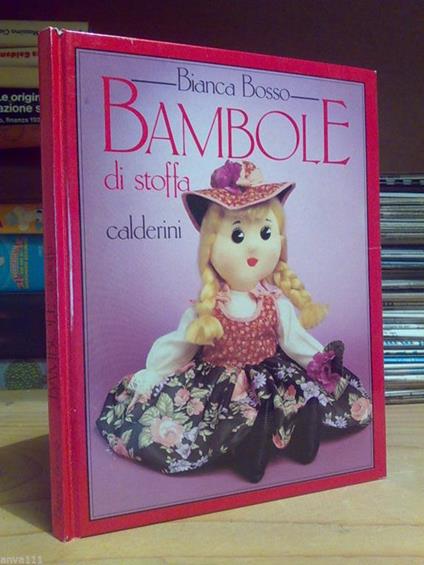 Bianca Bosso - BAMBOLE DI STOFFA - Calderini 1991 - copertina