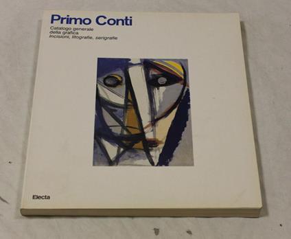 Primo Conti. Catalogo generale della grafica. Incisioni, litografie, serigrafie - copertina
