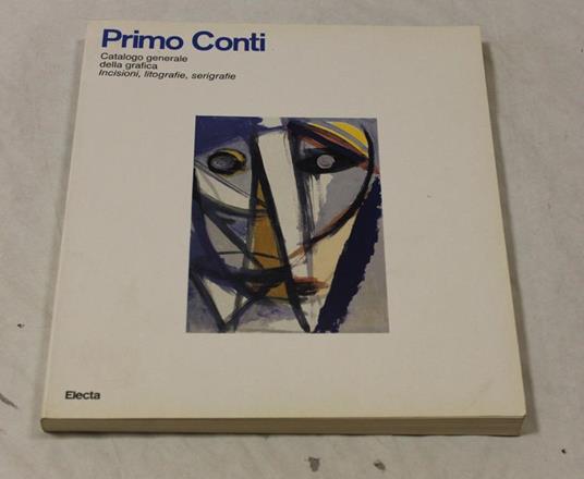 Primo Conti. Catalogo generale della grafica. Incisioni, litografie, serigrafie - copertina