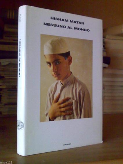 Hisham Matar - NESSUNO AL MONDO - 2006 Einaudi - 1°ed - copertina