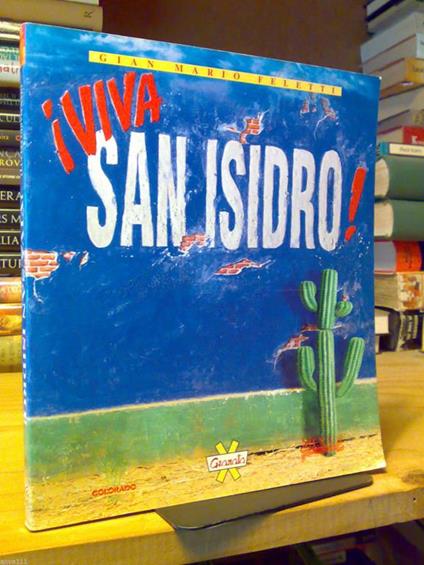I I Viva San Isidro ! Di Gian Mario Feletti - 1995 - Come Nasce Un Film - copertina