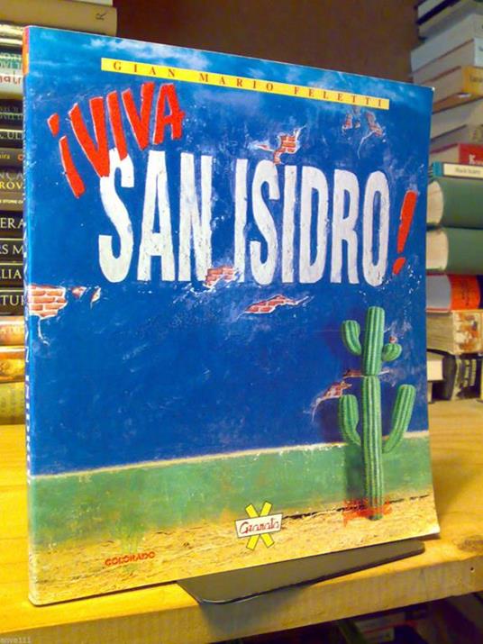 I I Viva San Isidro ! Di Gian Mario Feletti - 1995 - Come Nasce Un Film - copertina