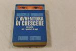 L' L' avventura di crescere. Una guida per i genitori d'oggi