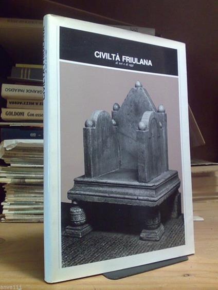 Civiltà Friulana Di Ieri E Di Oggi - 1980 A Cura Di Giuseppe Bergamini - copertina