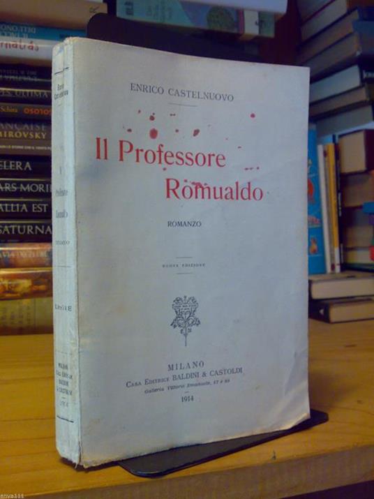 Enrico Castelnuovo - IL PROFESSORE ROMUALDO - 1914 - Baldini & Castoldi - copertina