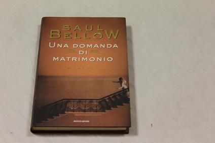 Saul Bellow. Una Domanda Di Matrimonio - Saul Bellow - copertina