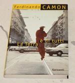 Ferdinando Camon - La Terra È Di Tutti