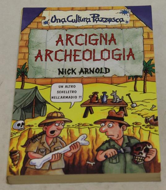 Arcigna archeologia - Nick Arnold - copertina