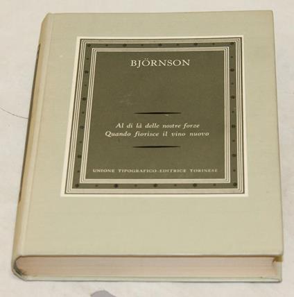 Al di là delle nostre forze quando fiorisce il vino nuovo - Bjørnstjerne Bjørnson - copertina