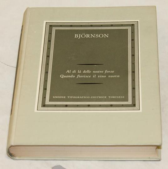 Al di là delle nostre forze quando fiorisce il vino nuovo - Bjørnstjerne Bjørnson - copertina