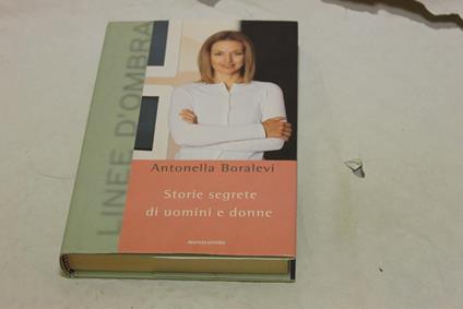 Storie segrete di uomini e donne - Antonella Boralevi - copertina