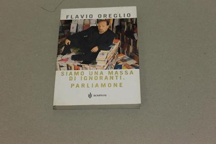 Siamo una massa di ignoranti. Parliamone - Flavio Oreglio - copertina