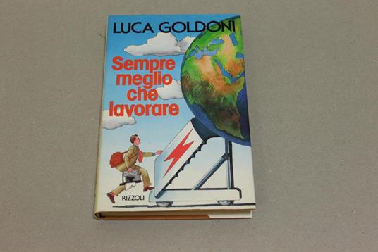 Sempre meglio che lavorare - Luca Goldoni - copertina