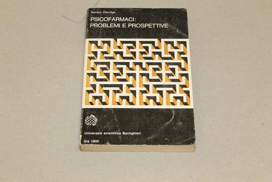 Psicofarmaci. Problemi e prospettive - Gordon Claridge - copertina