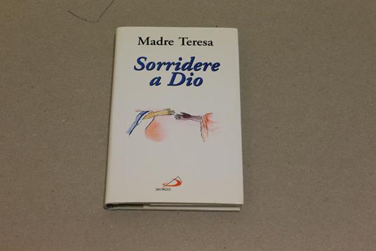 Sorridere a Dio - Teresa di Calcutta (santa) - copertina