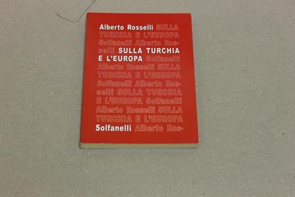 Sulla Turchia e sull'Europa - Alberto Rosselli - copertina