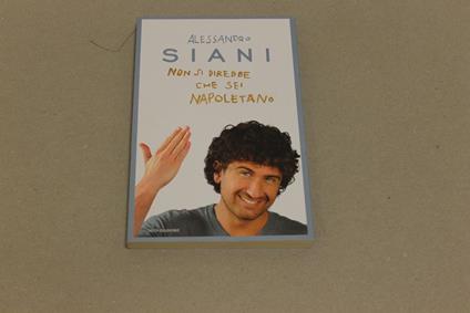 Non si direbbe che sei napoletano - Alessandro Siani - copertina