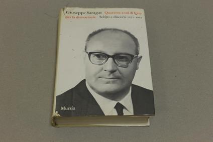 Quaranta anni di lotta per la democrazia - Giuseppe Saragat - copertina
