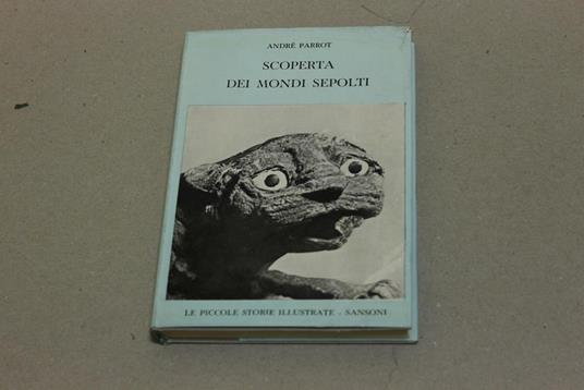Scoperta dei mondi sepolti - André Parrot - copertina