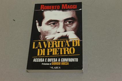 La La verità di Di Pietro. Accusa e difesa a confronto - Roberto Maggi - copertina