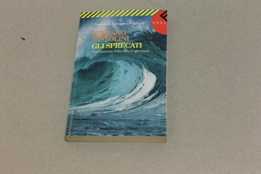 Gli Gli sprecati. I turbamenti della nuova gioventù. Onde - Stefano Pistolini - copertina