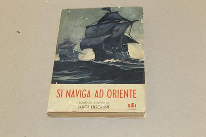 Si naviga ad Oriente - Luigi Ugolini - copertina