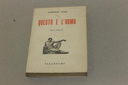 Questo è l'uomo. Il corporeo, lo spirituale, l'umanità - Antonino Anile - copertina