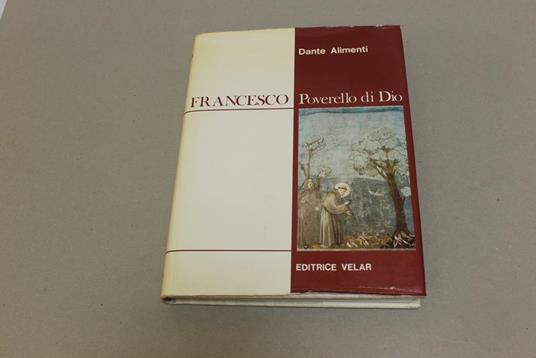 Francesco poverello di Dio - Dante Alimenti - copertina