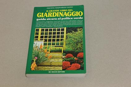Il Il grande libro del giardinaggio - Fausta Mainardi Fazio - copertina