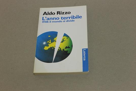 L' L' anno terribile. 1948: il mondo si divide - Aldo Rizzo - copertina