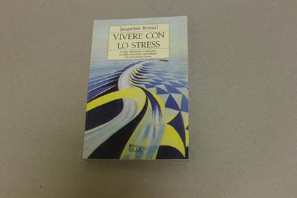 Vivere con lo stress di: Jacqueline Renaud - copertina