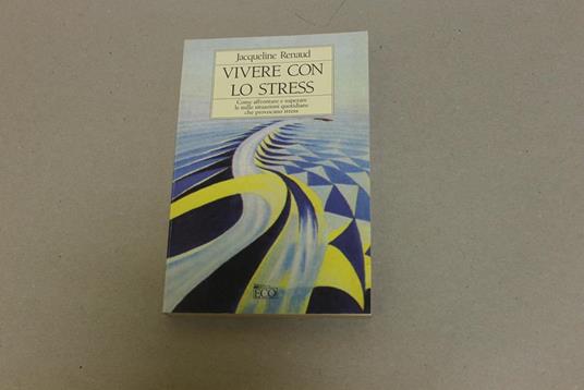 Vivere con lo stress di: Jacqueline Renaud - copertina
