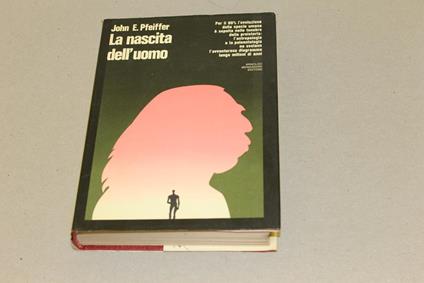 La La nascita dell'uomo - John E. Pfeiffer - copertina