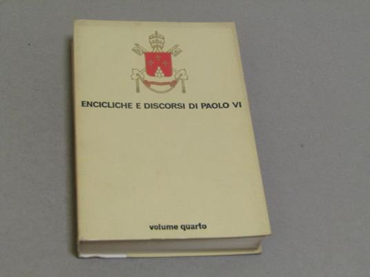 Encicliche e Discorsi di Paolo VI. Settembre. Dicembre 1964. Volume IV - Paolo VI - copertina