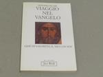 Viaggio nel vangelo. Gesù di Nazareth, il Dio con noi
