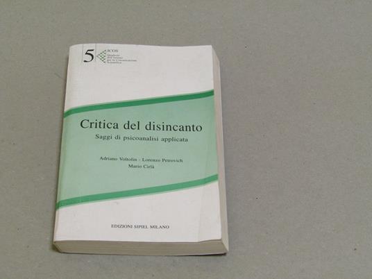 Critica del disincanto - Adriano Voltolin,Lorenzo Petrovich,Mario Cirlà - copertina