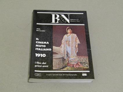 Il Il Cinema Muto Italiano 1910 - Aldo Bernardini - copertina