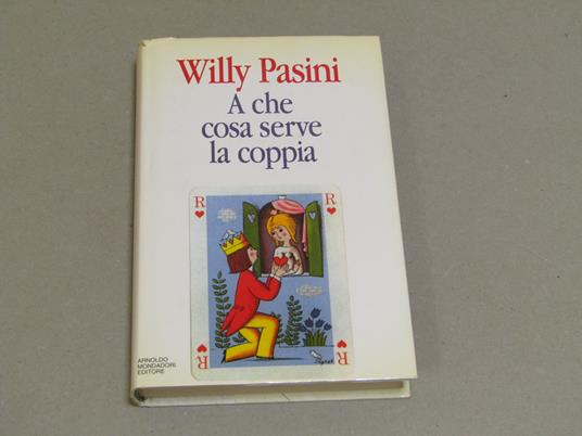 A Che Serve La Coppia - Willy Pasini - copertina