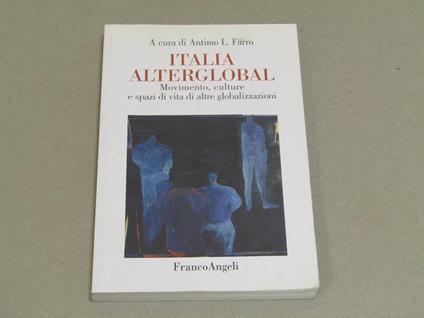 A A cura di Antimo L. Farro. Italia Alterglobal - copertina